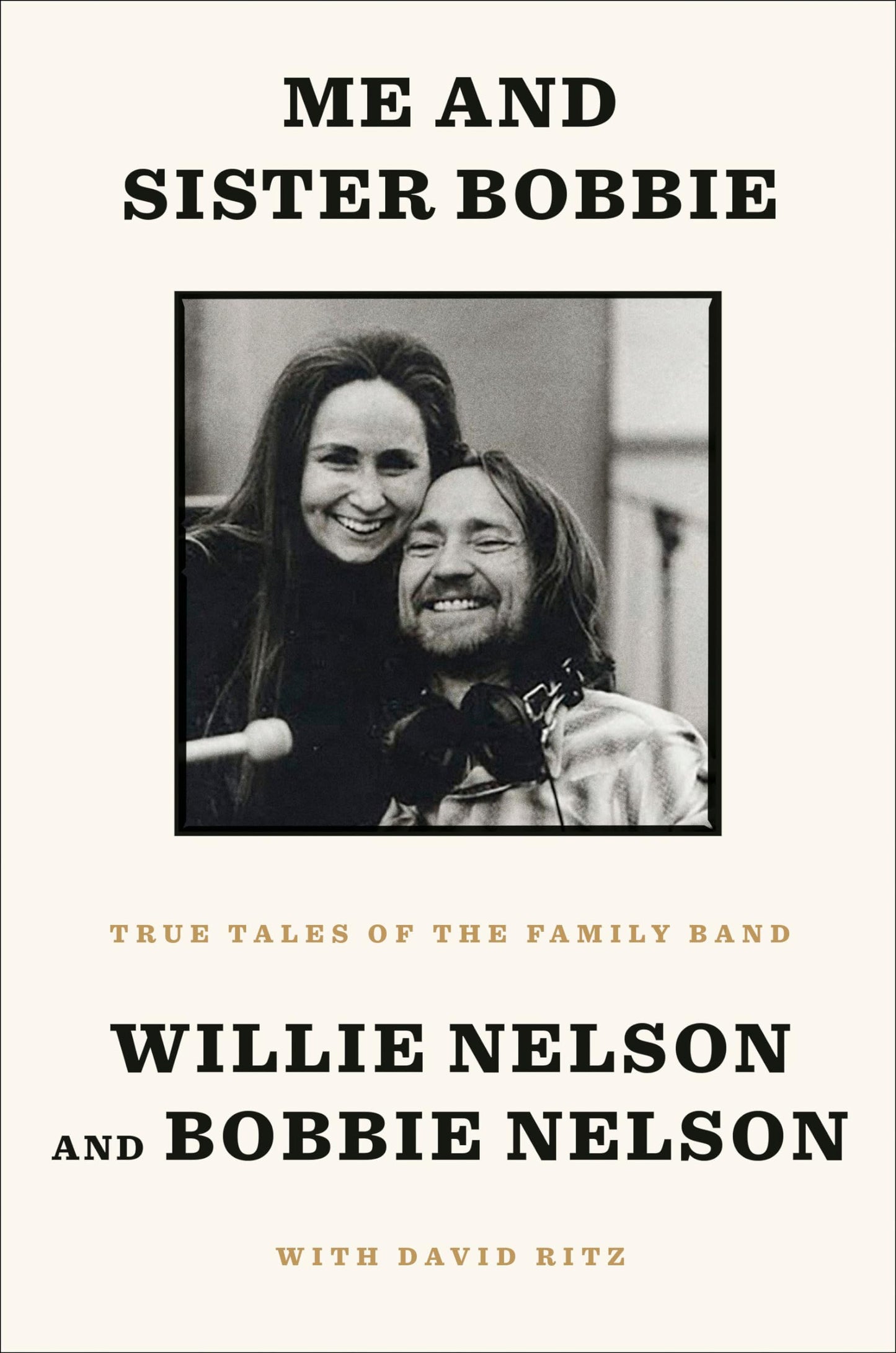 Me and Sister Bobbie: True Tales of the Family Band by Nelso