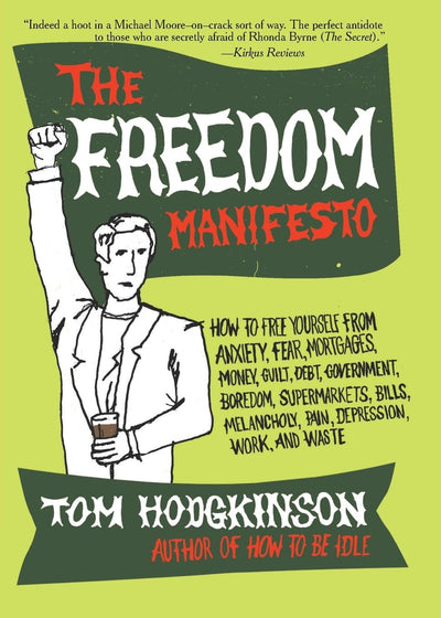 The Freedom Manifesto: How to Free Yourself from Anxiety, Fe