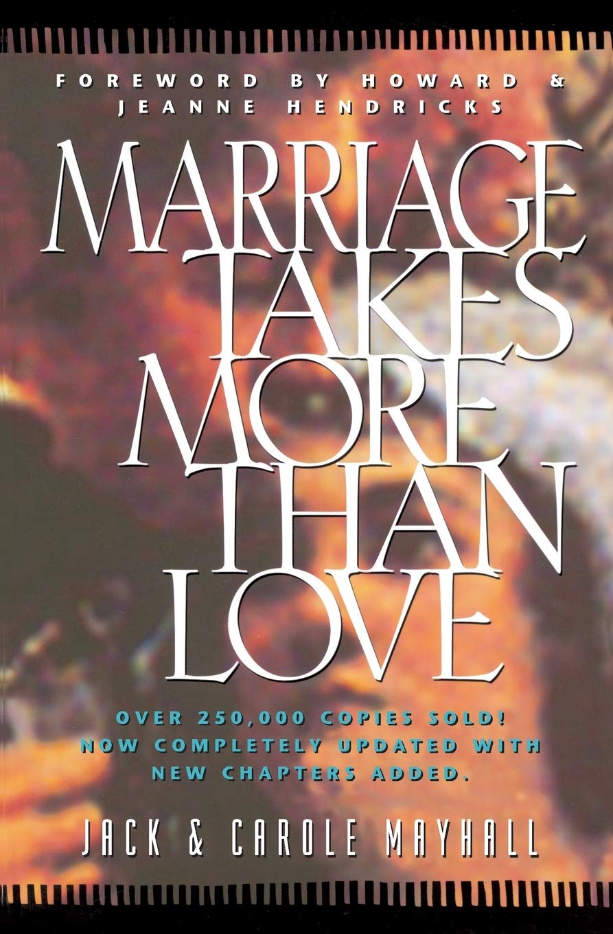 Marriage Takes More Than Love by Jack Mayhall