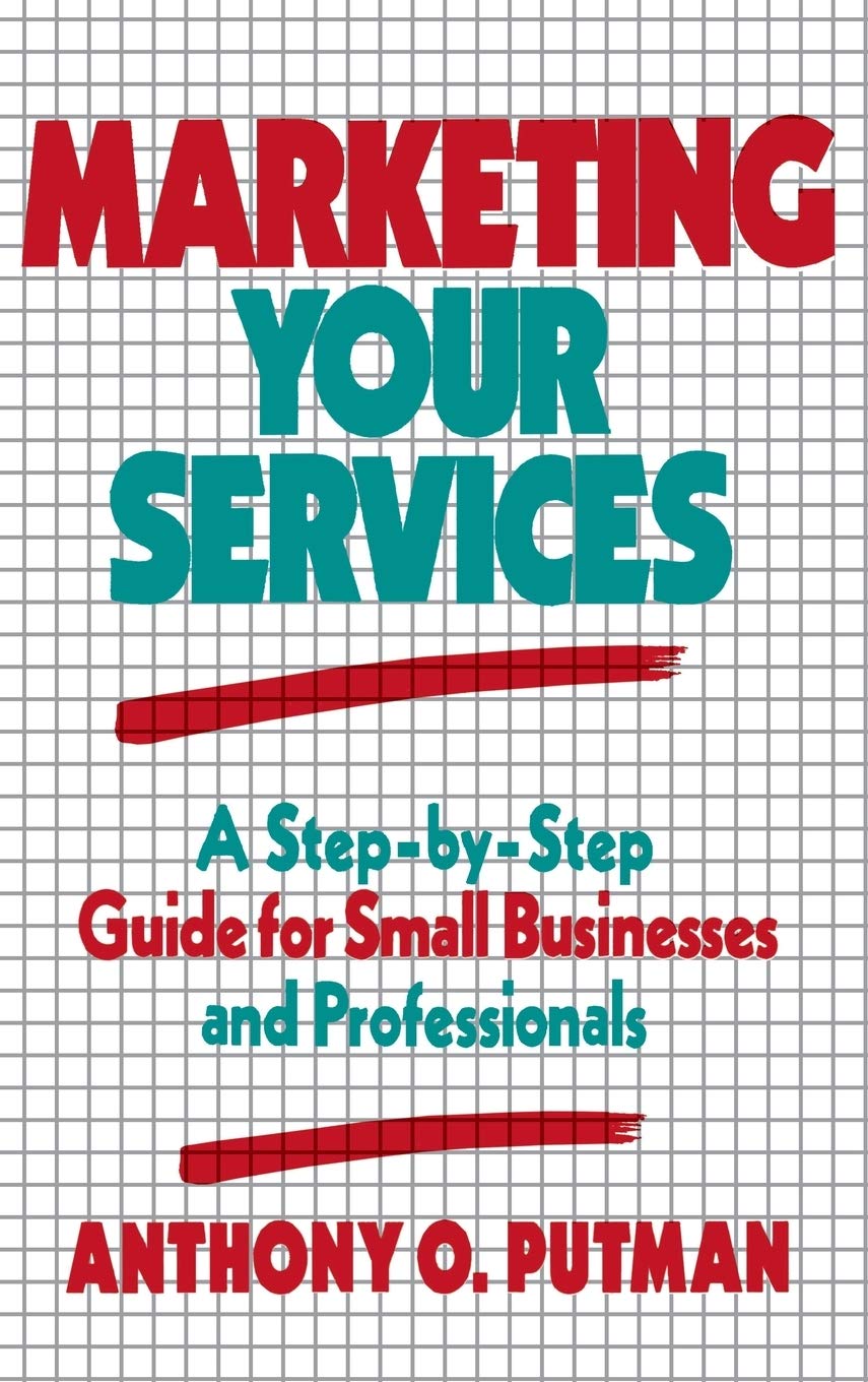 Marketing Your Services: A Step-by-Step Guide for Small Businesses and Professionals