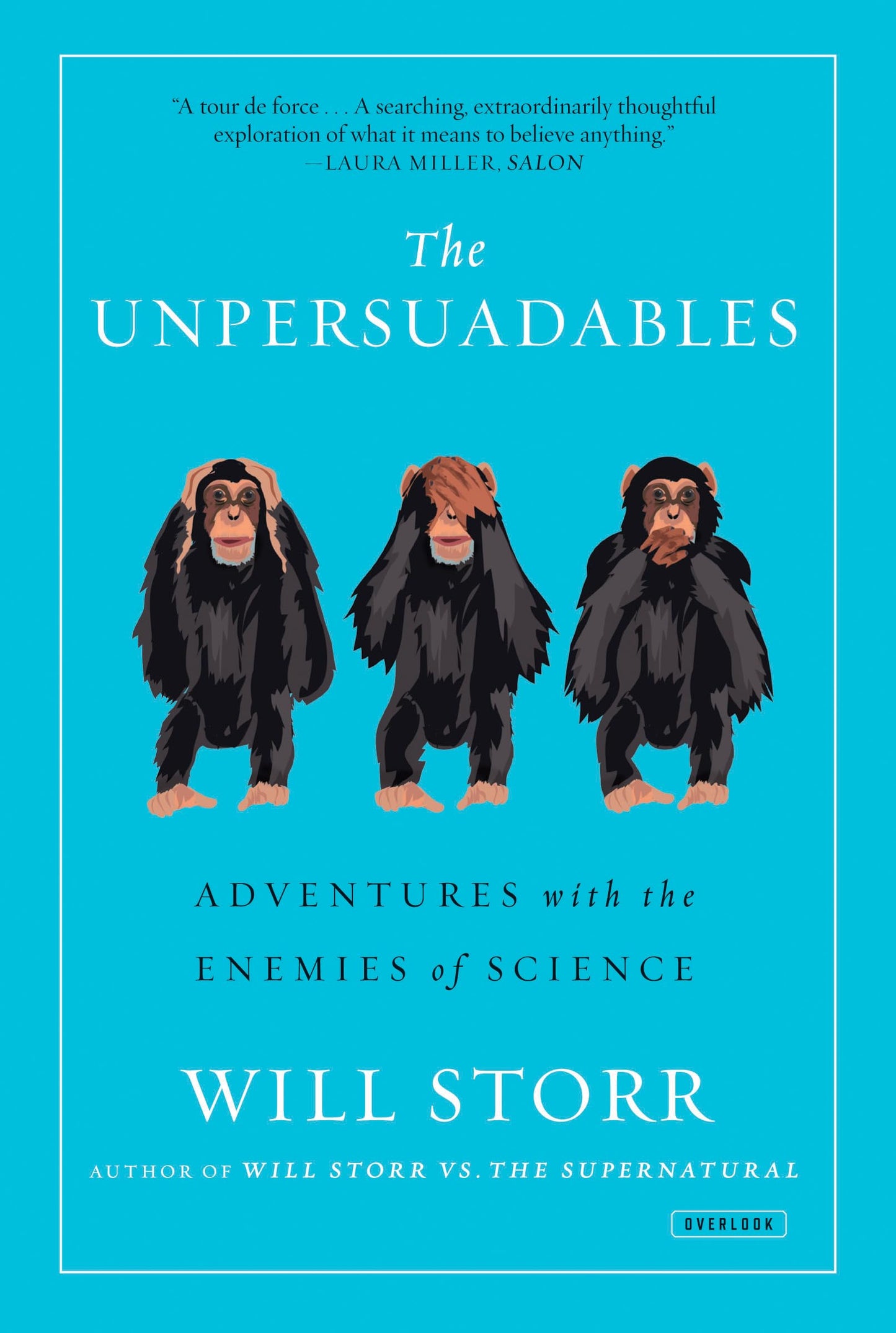 The Unpersuadables: Adventures with the Enemies of Science