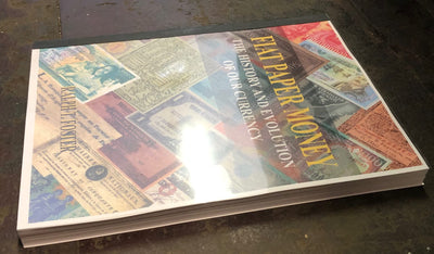 Fiat Paper Money; the History and Evolution of Our Currency