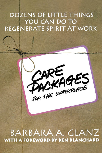 Care Packages for the Workplace: Dozens of Little Things You Can Do To Regenerate Spirit At Work