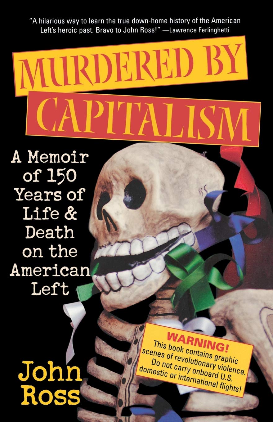 Murdered by Capitalism: A Memoir of 150 Years of Life and Death on the American Left (Nation Books)