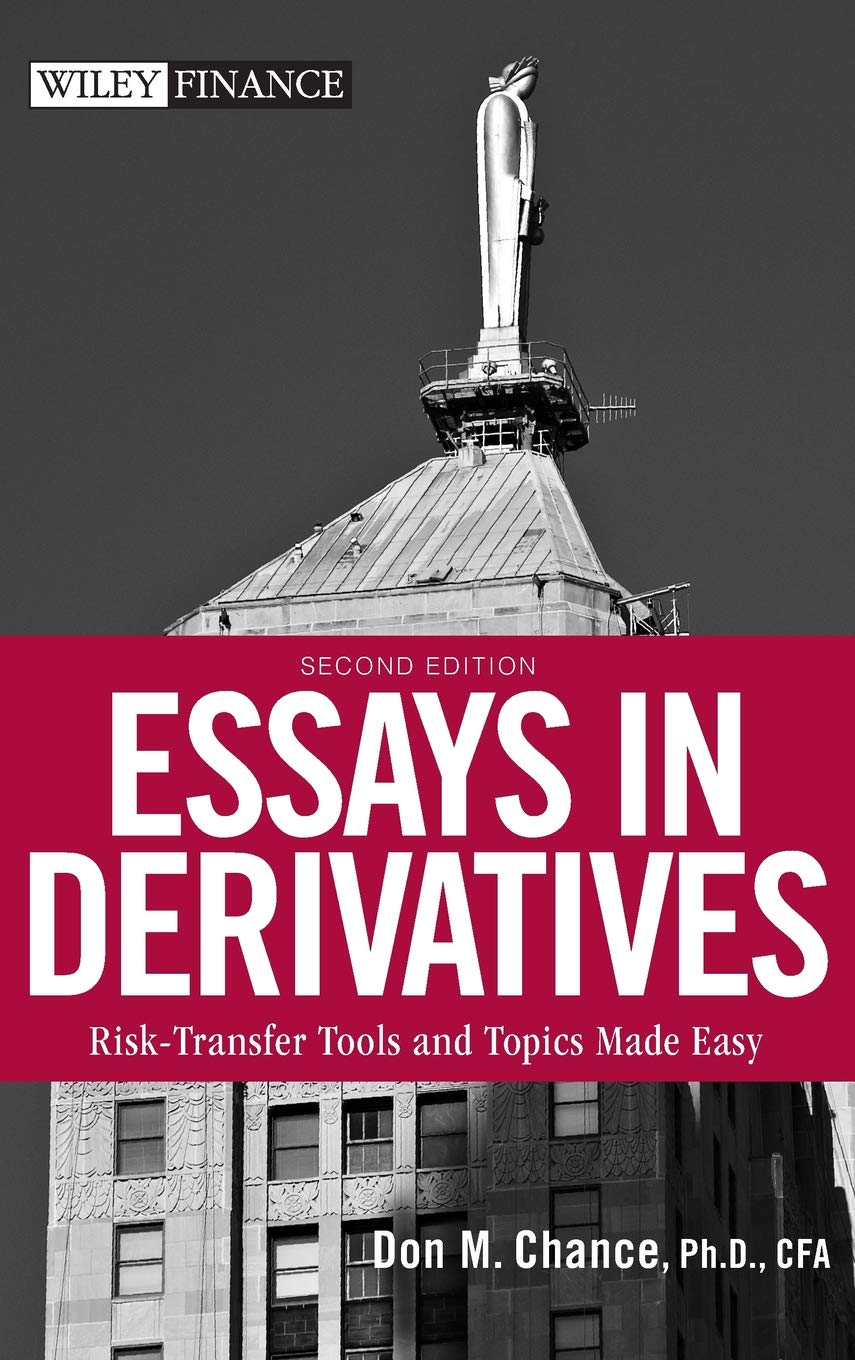 Essays in Derivatives: Risk-Transfer Tools and Topics Made Easy