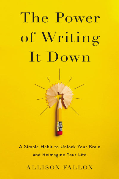 The Power of Writing It Down: A Simple Habit to Unlock Your