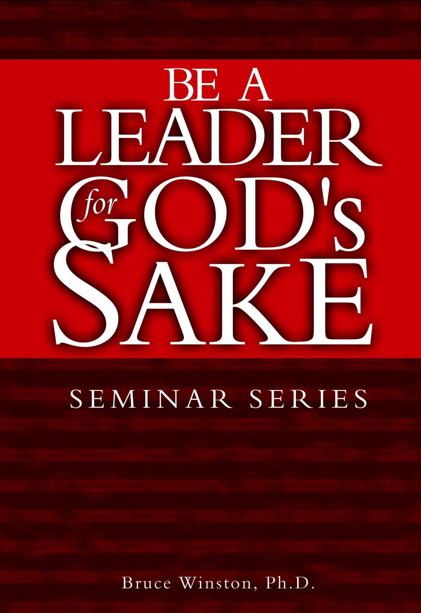 Be a Leader for God's Sake