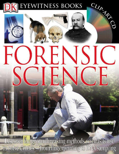 DK Eyewitness Books: Forensic Science: Discover the Groundbreaking Methods Scientists Use to Solve Crimes from Fingerprinting to DNA Sampling