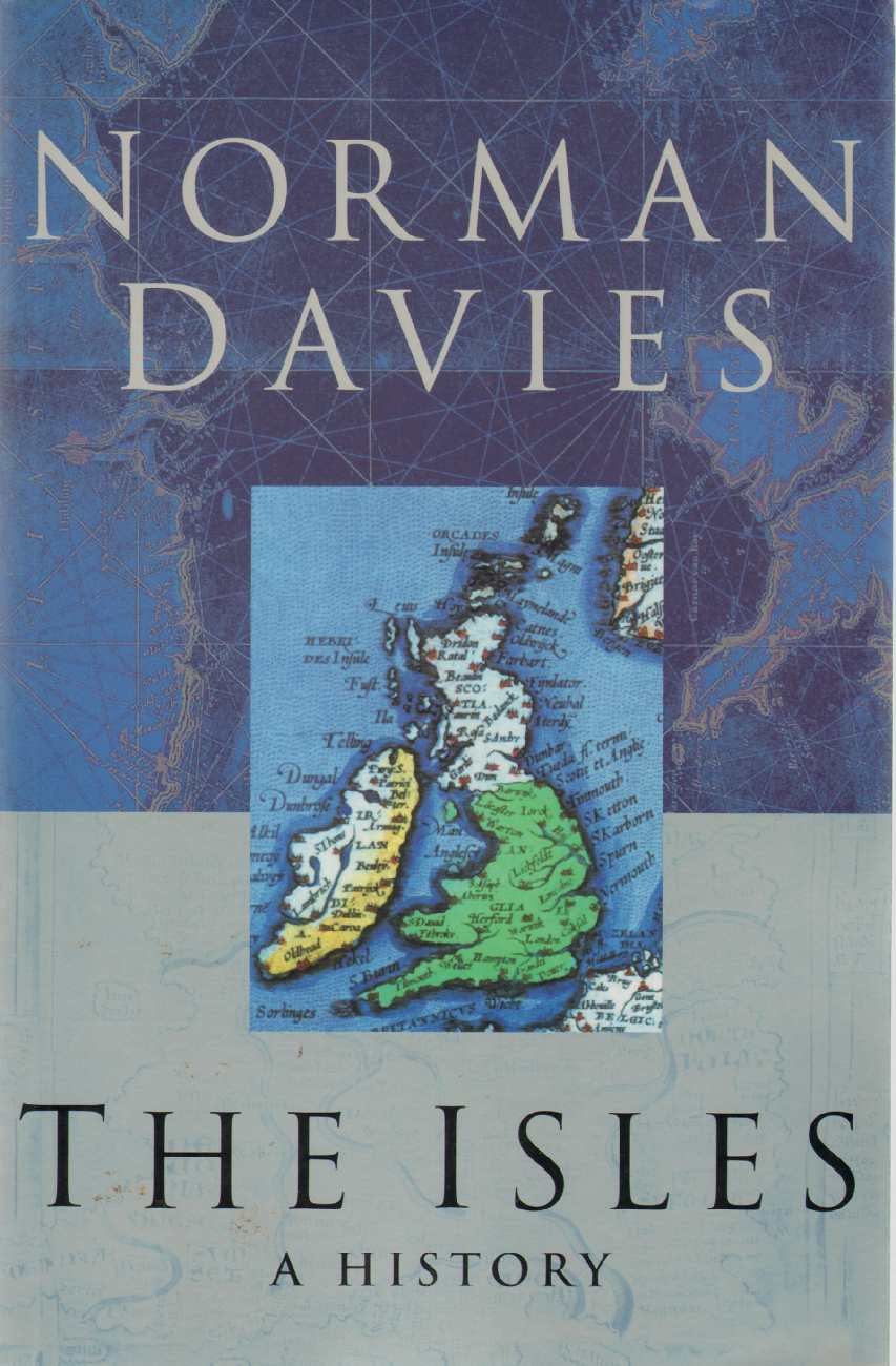 The Isles: A History by Davies, Norman