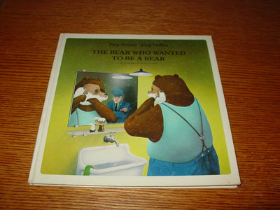 THE BEAR WHO WANTED TO BE A BEAR