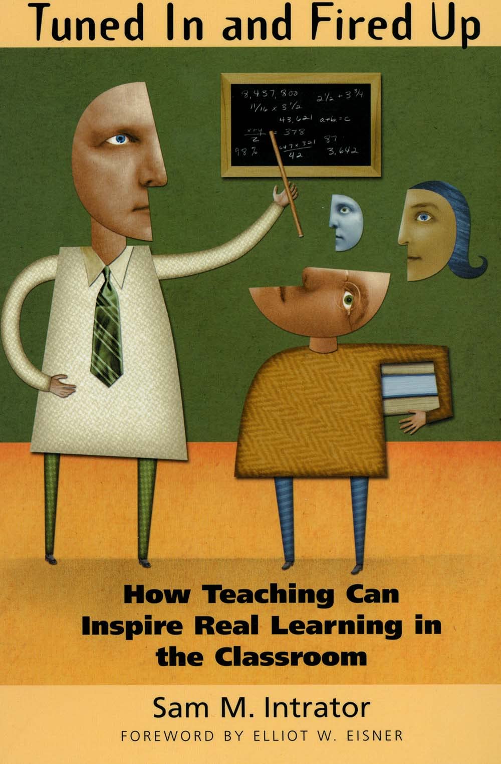 Tuned In and Fired Up: How Teaching Can Inspire Real Learning in the Classroom