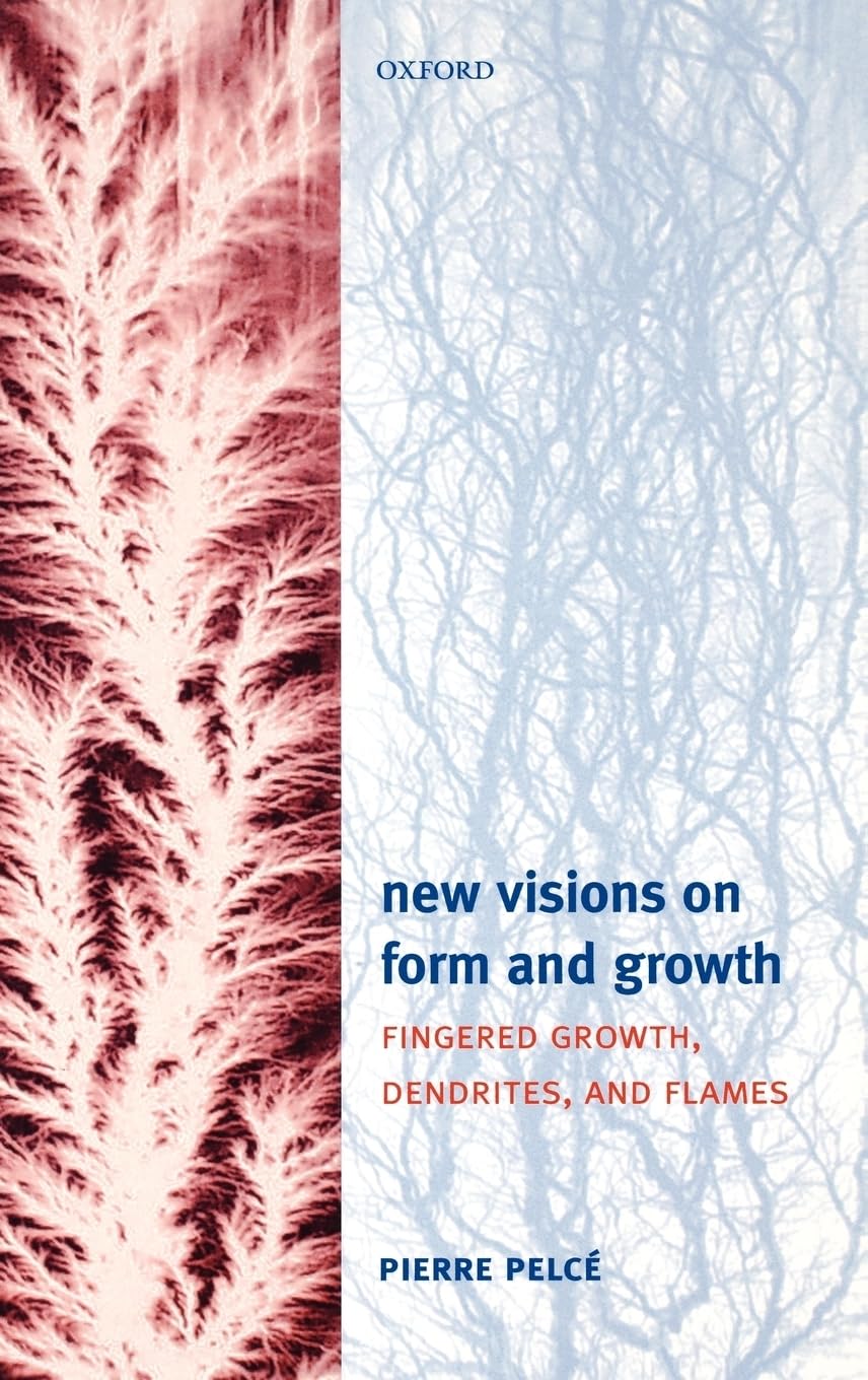 New Visions on Form and Growth: Fingered Growth, Dendrites, and Flames