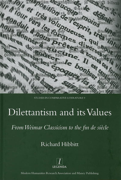 Dilettantism and Its Values: From Weimar Classicism to the Fin De Siecle (Studies in Comparative Literature)