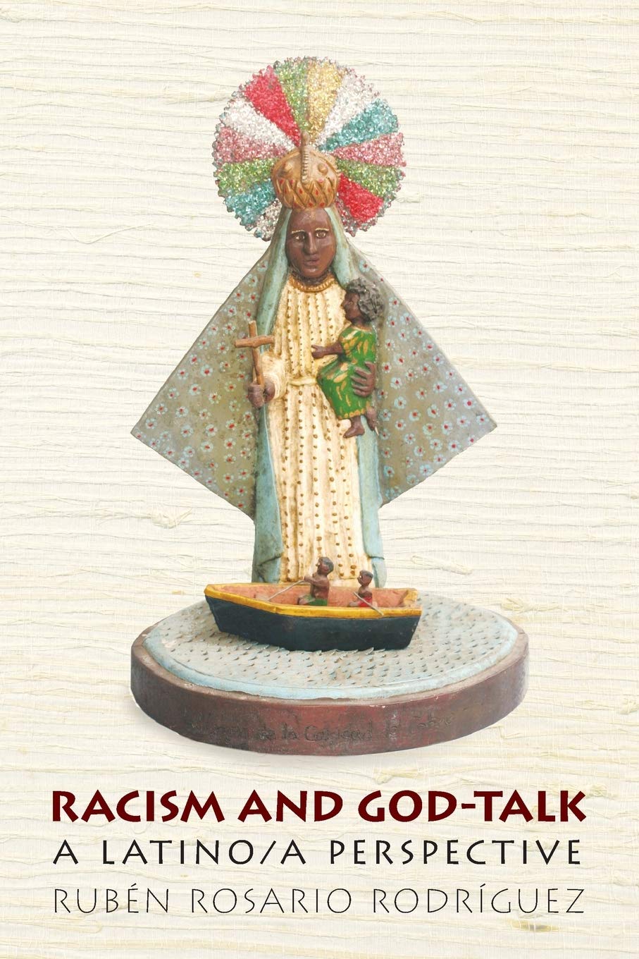 Racism and God-Talk: A Latino/a Perspective