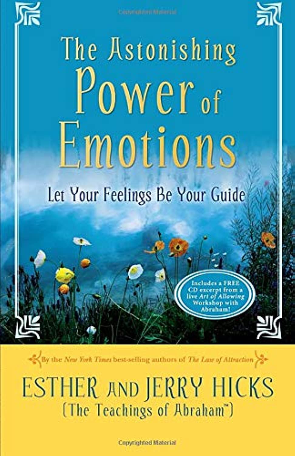 The Astonishing Power of Emotions: Let Your Feelings Be Your