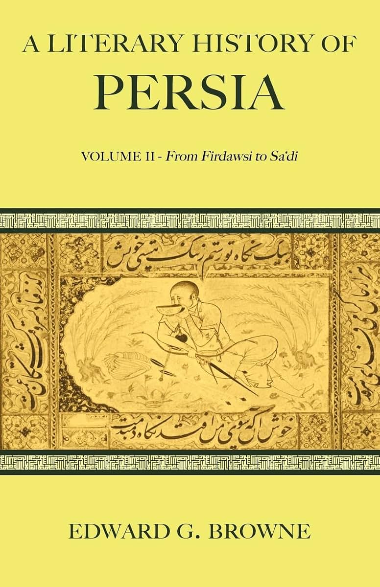 A Literary History of Persia, Vol. 2 (A Literary History of Persia 4 Volume Paperback Set)