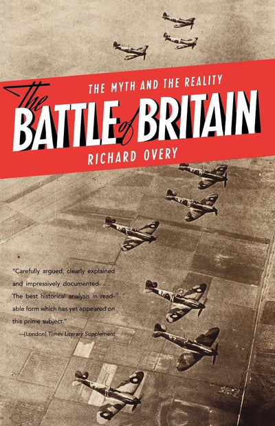 The Battle of Britain: The Myth and the Reality