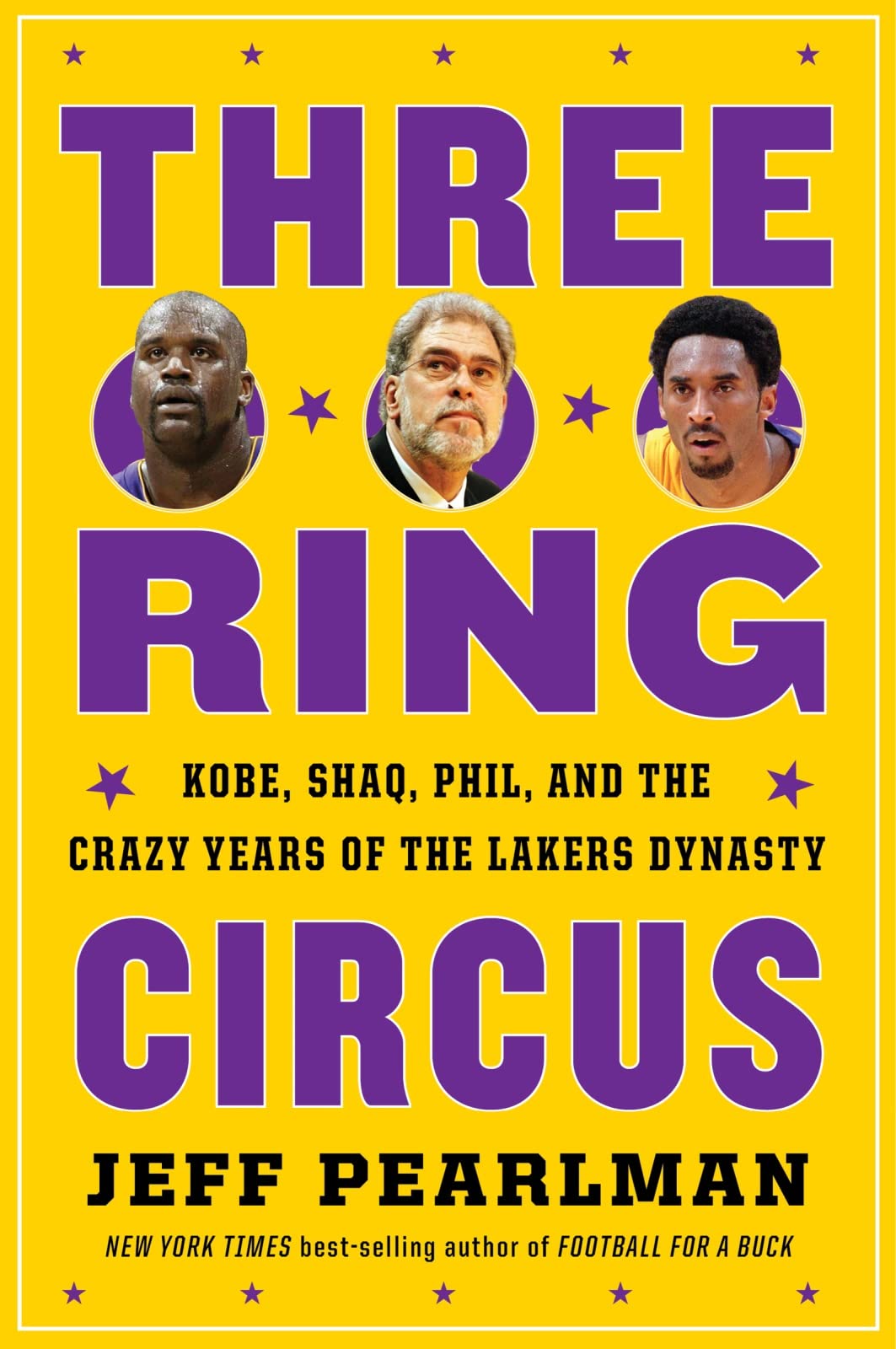 Three-Ring Circus: Kobe, Shaq, Phil, and the Crazy Years of