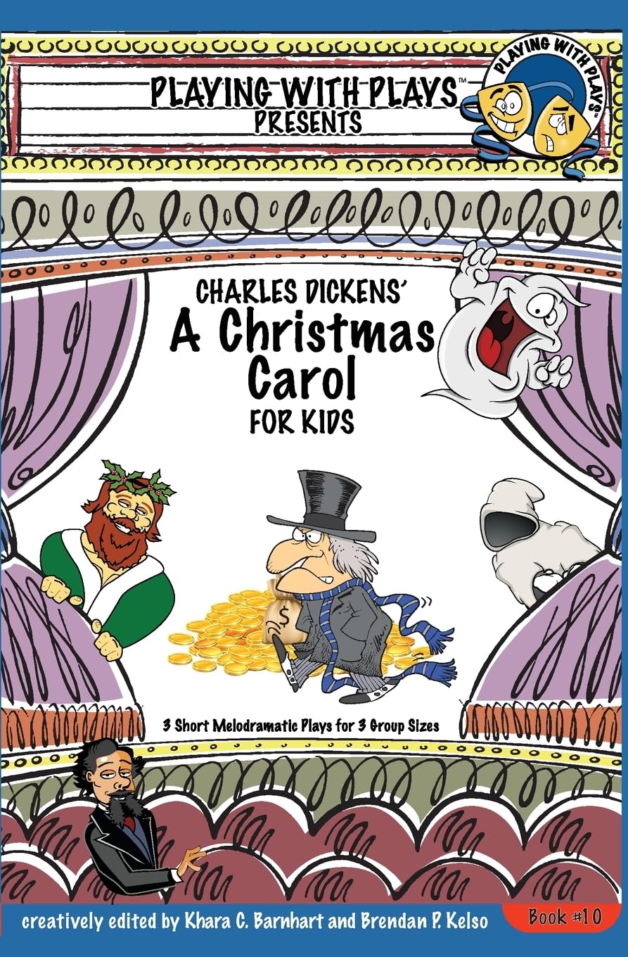Charles Dickens' A Christmas Carol for Kids: 3 Short Melodramatic Plays for 3 Group Sizes (Playing With Plays)