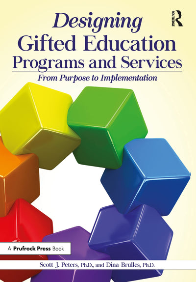 Designing Gifted Education Programs and Services: From Purpose to Implementation