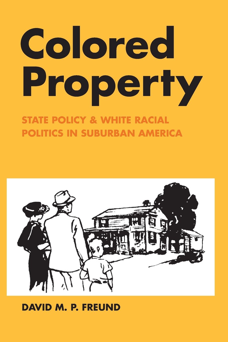 Colored Property: State Policy and White Racial Politics in Suburban America (Historical Studies of Urban America)