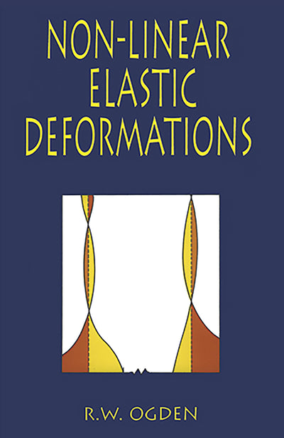 Non-Linear Elastic Deformations (Dover Civil and Mechanical Engineering)