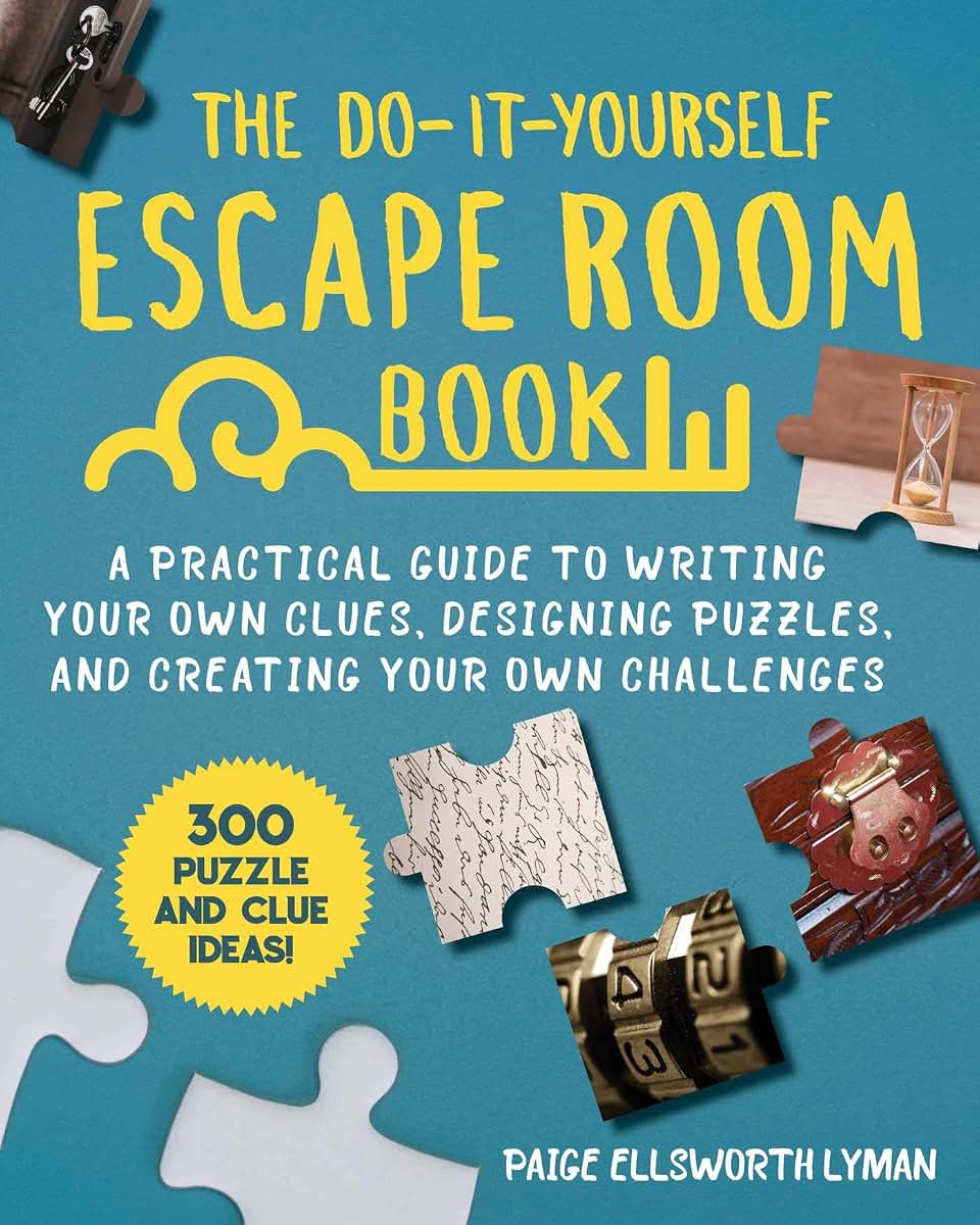 The Do-It-Yourself Escape Room Book: A Practical Guide to Wr