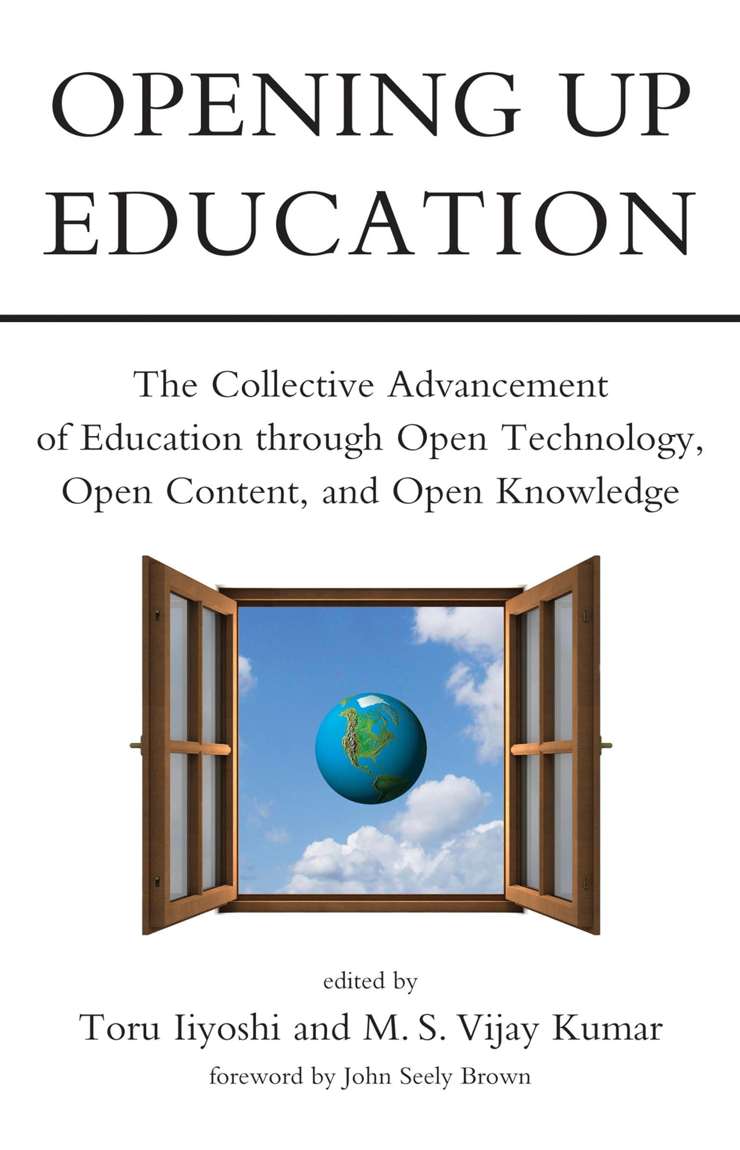 Opening Up Education: The Collective Advancement of Education through Open Technology, Open Content, and Open Knowledge (Carnegie Foundation for the Advancement of Teaching)