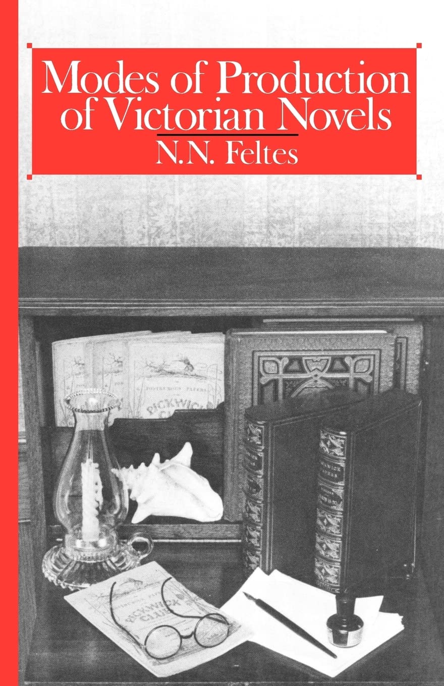 Modes of Production of Victorian Novels by Feltes, N. N.