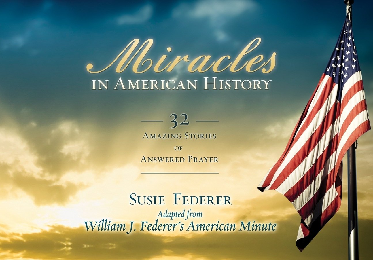 Miracles in American History: 32 Amazing Stories of Answered