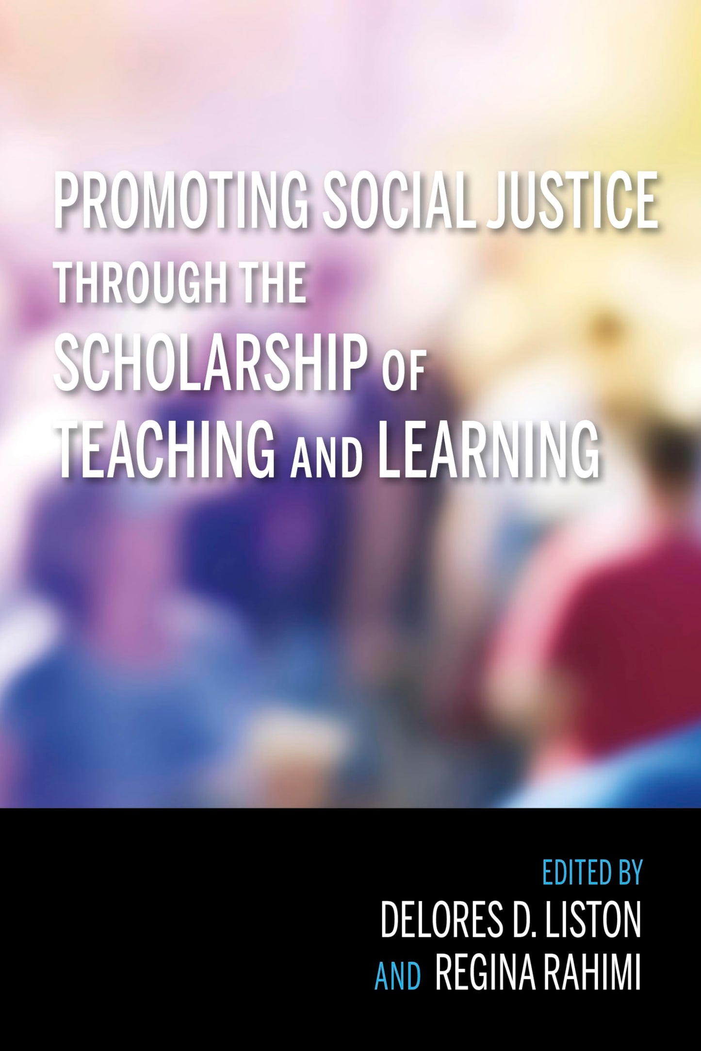 Promoting Social Justice through the Scholarship of Teaching and Learning
