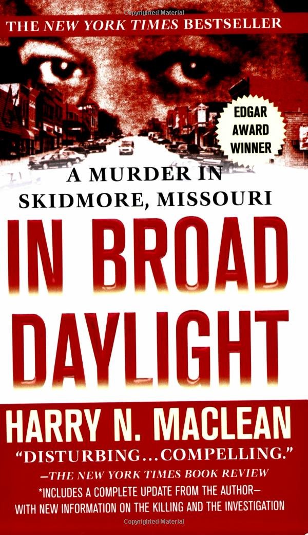In Broad Daylight: A Murder in Skidmore, Missouri by MacLean