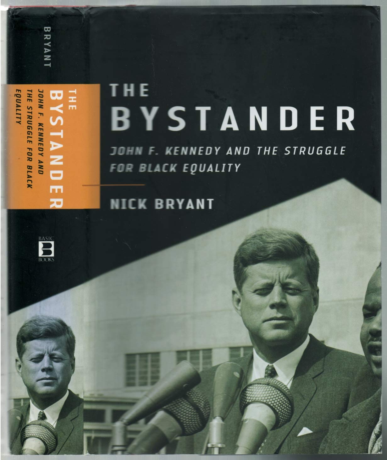 The Bystander: John F. Kennedy and the Struggle for Black Eq