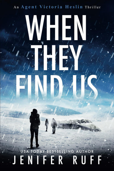 When They Find Us (Agent Victoria Heslin Series)