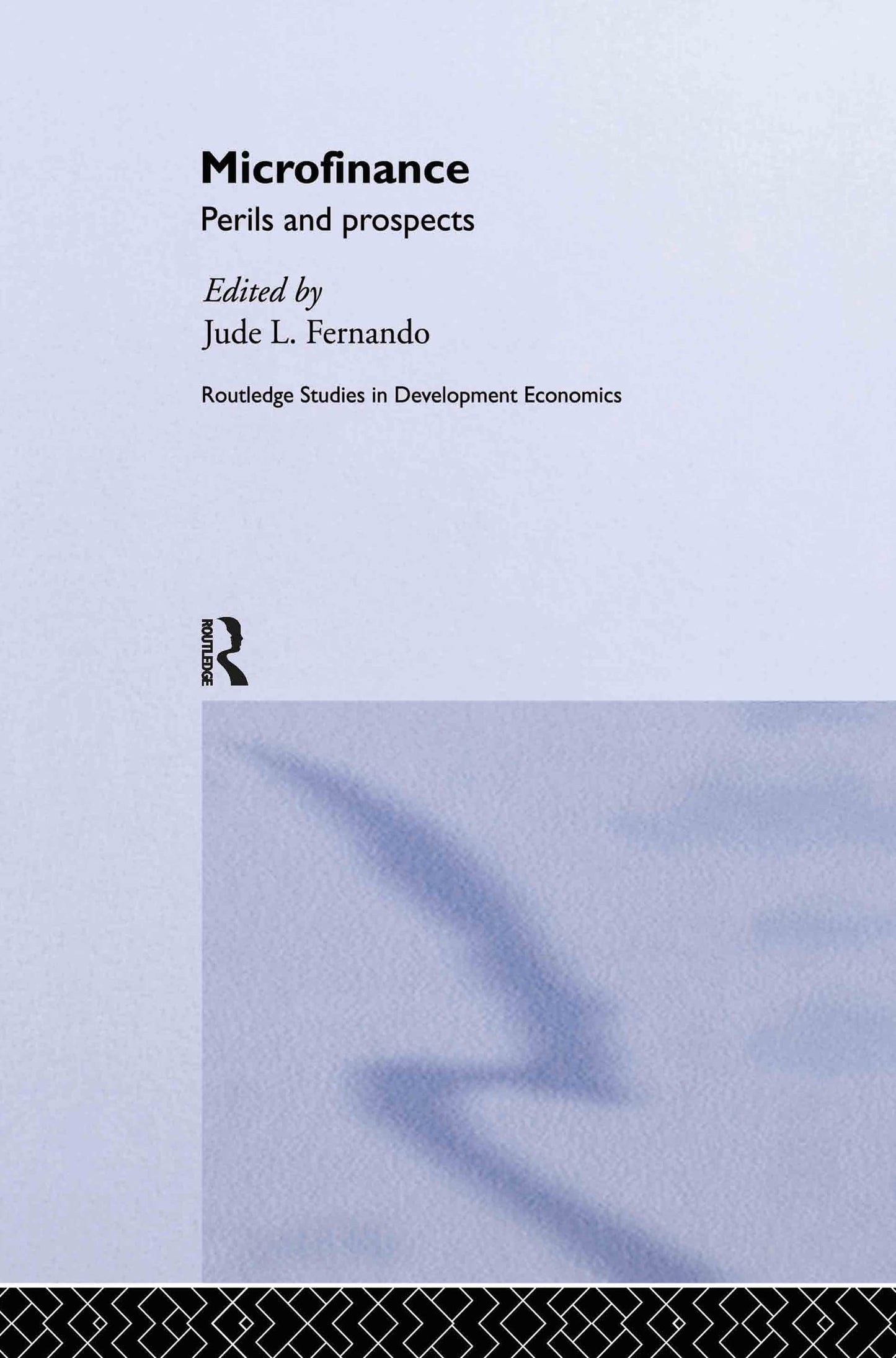 Microfinance: Perils and Prospects (Routledge Studies in Development Economics)