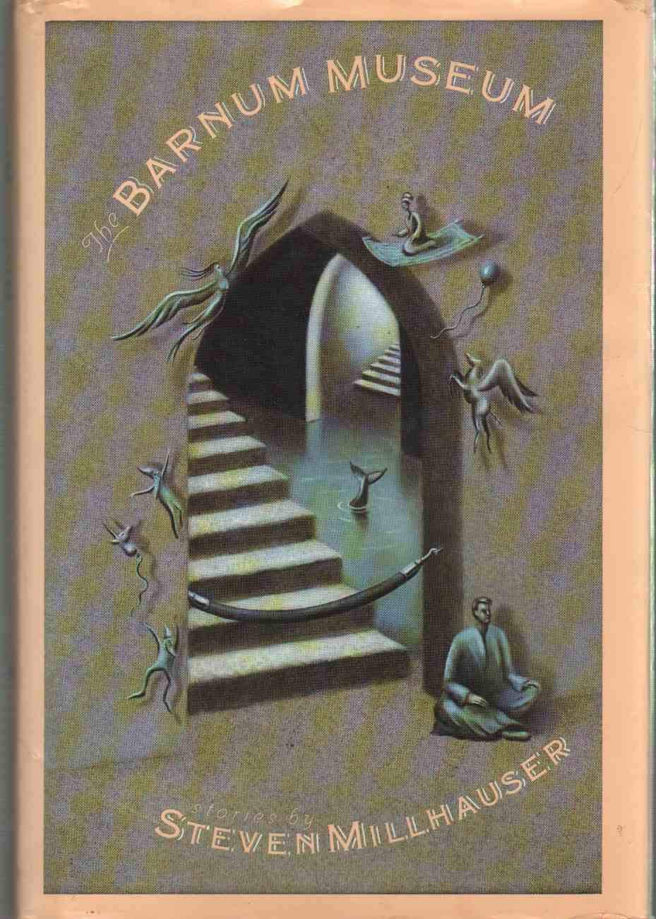 The Barnum Museum by Millhauser, Steven