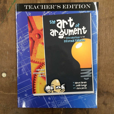 The Art of Argument, Teacher's Edition by Joelle Hodge