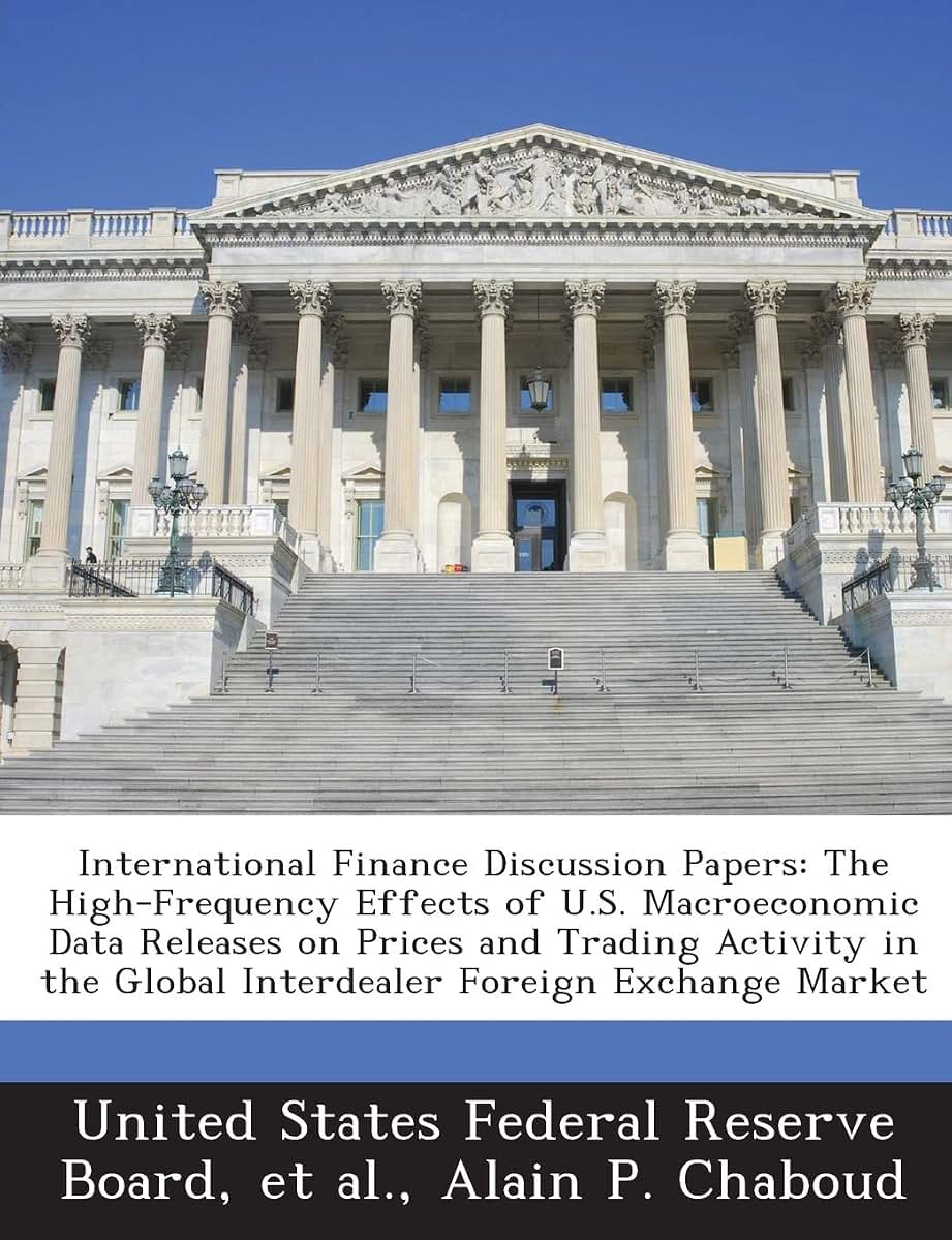 International Finance Discussion Papers: The High-Frequency Effects of U.S. Macroeconomic Data Releases on Prices and Trading Activity in the Global Interdealer Foreign Exchange Market