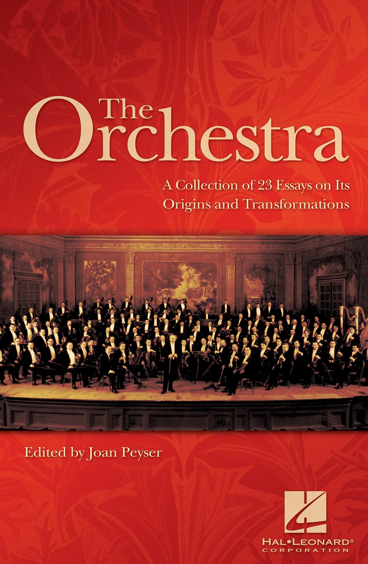 The Orchestra: A Collection of 23 Essays on Its Origins and Transformations