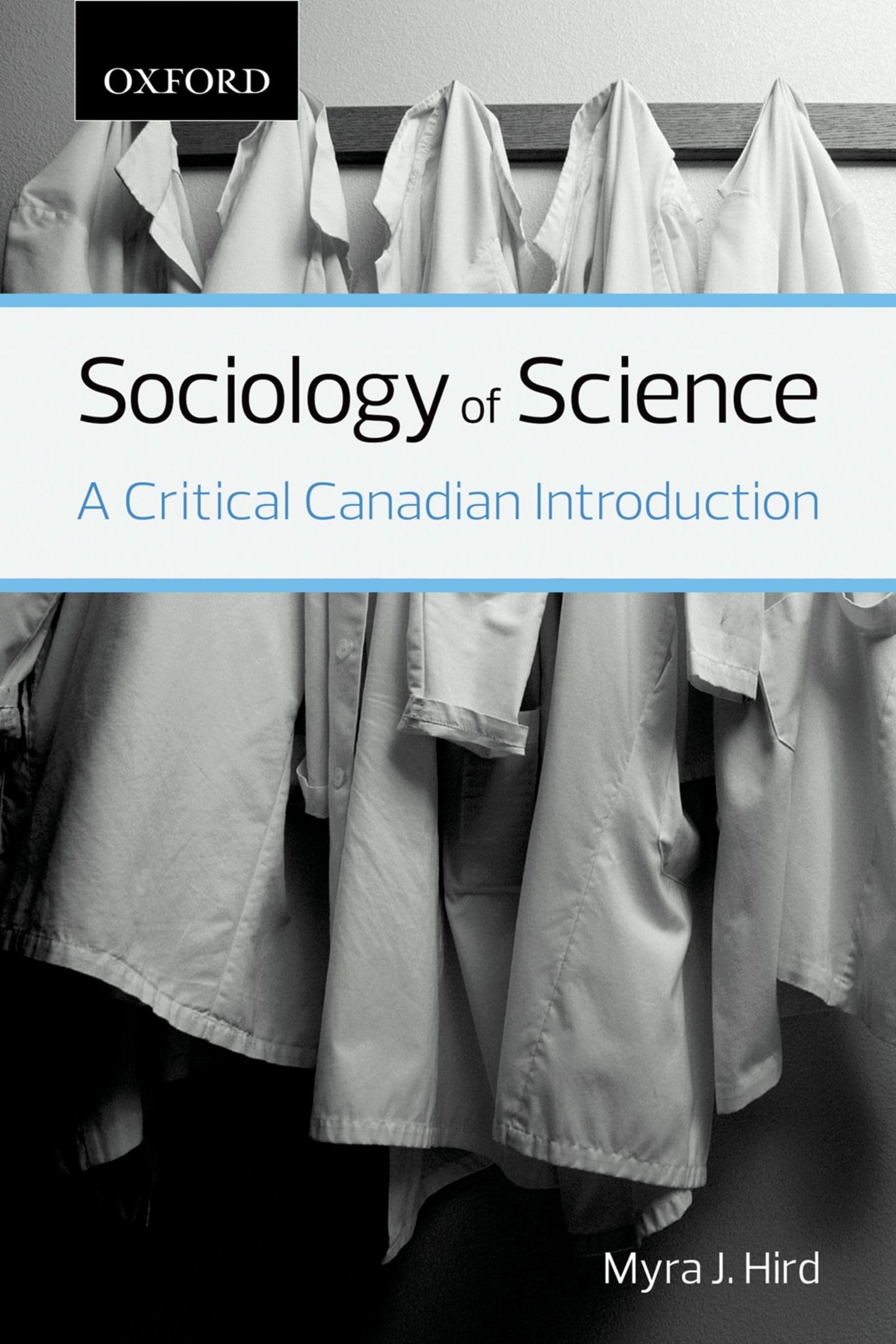 Sociology of Science: A Critical Canadian Introduction (Themes in Canadian Sociology)