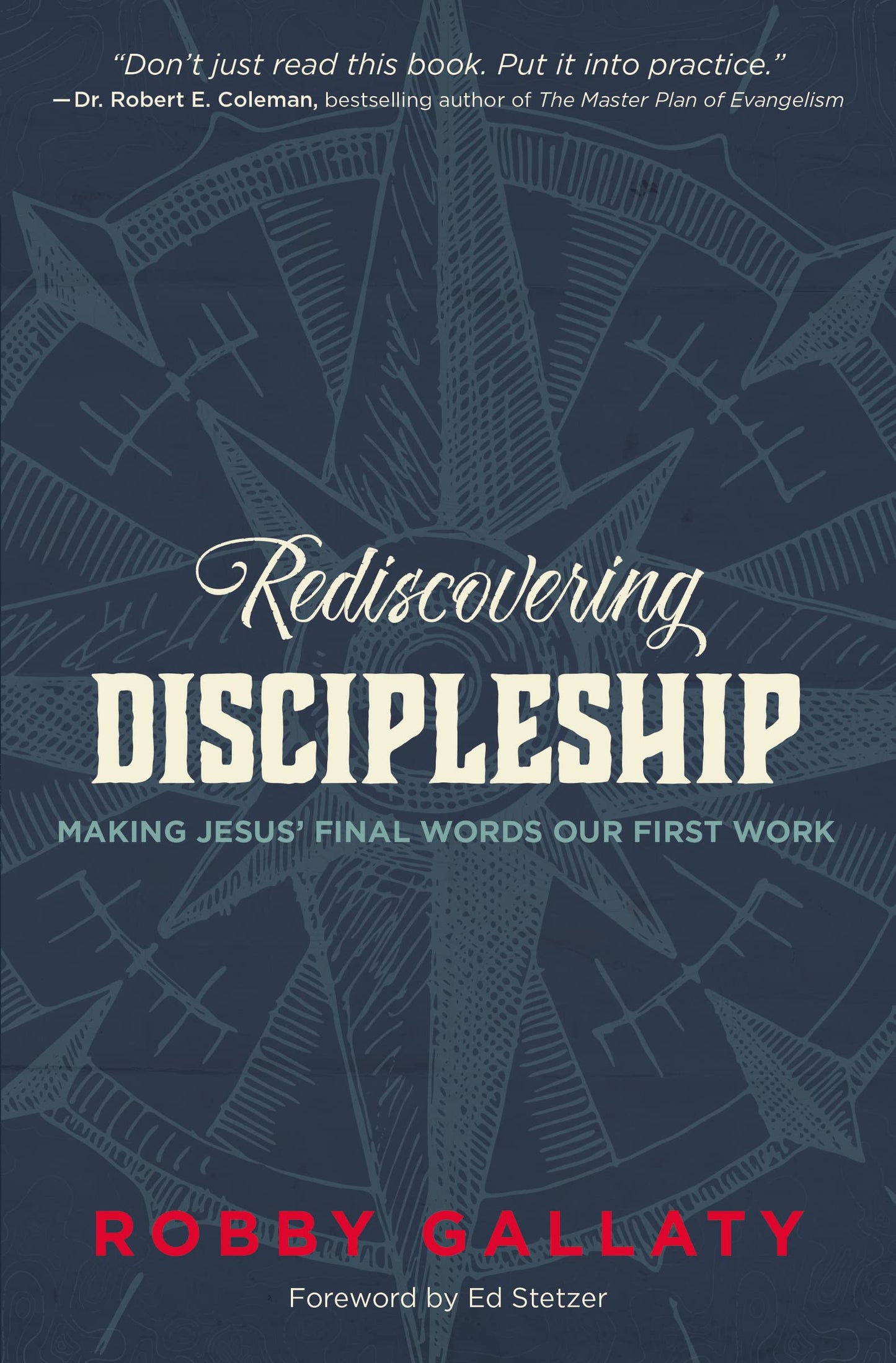 Rediscovering Discipleship: Making Jesus Final Words Our First Work