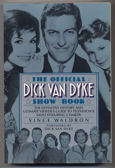The Official Dick Van Dyke Show Book: The Definitive History and Ultimate Viewer's Guideto Television's Most Enduring Comedy