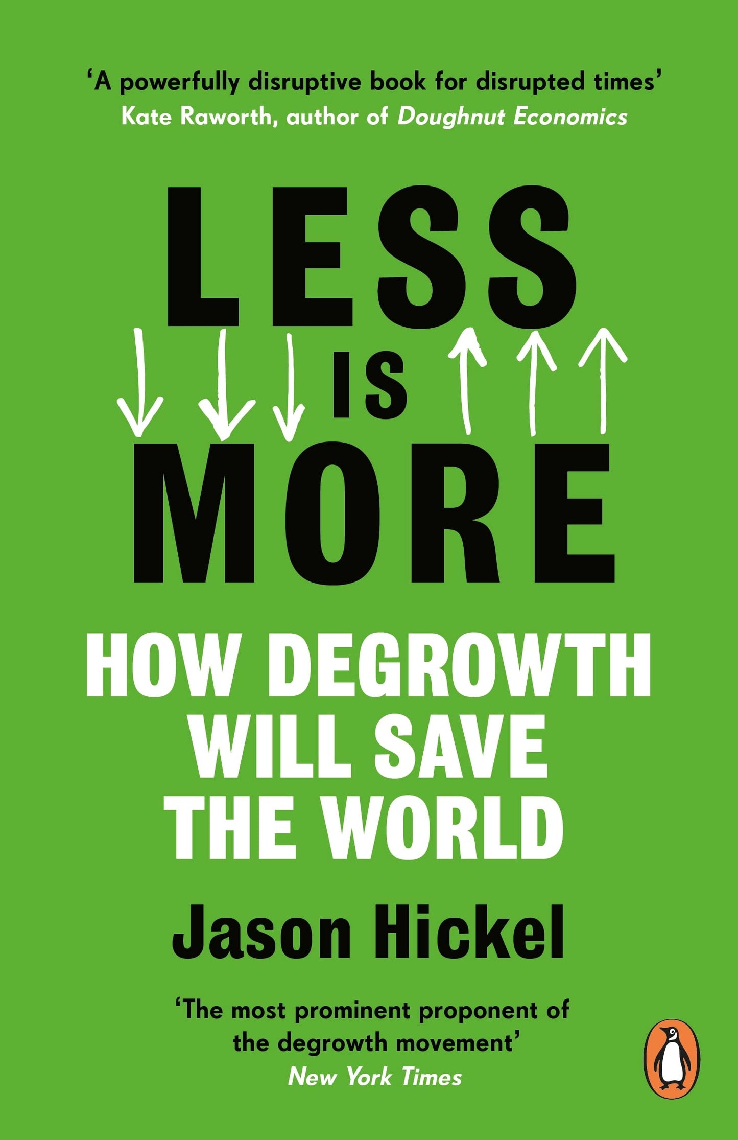 Less Is More: How Degrowth Will Save the World