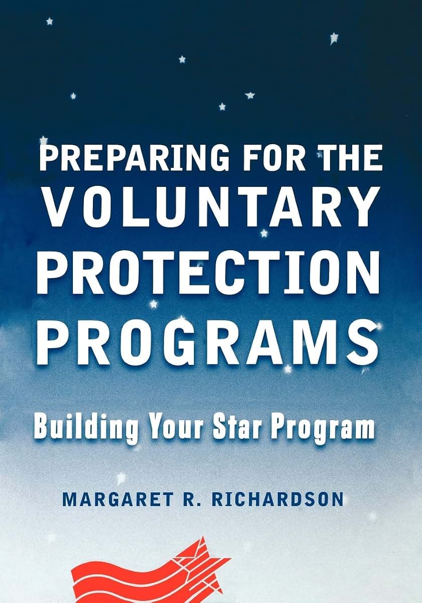 Preparing for the Voluntary Protection Programs: Building Your Star Program
