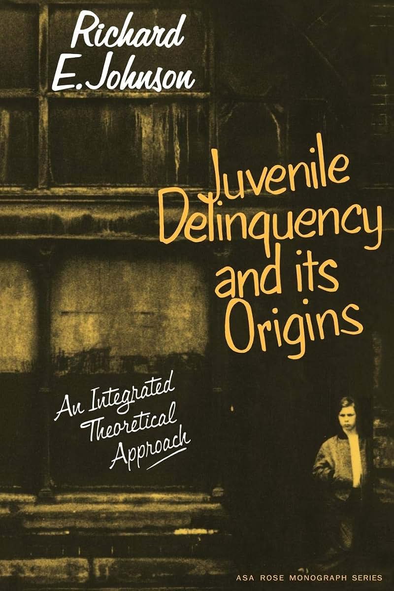 Juvenile Delinquency and its Origins: An integrated theoretical approach (American Sociological Association Rose Monographs)