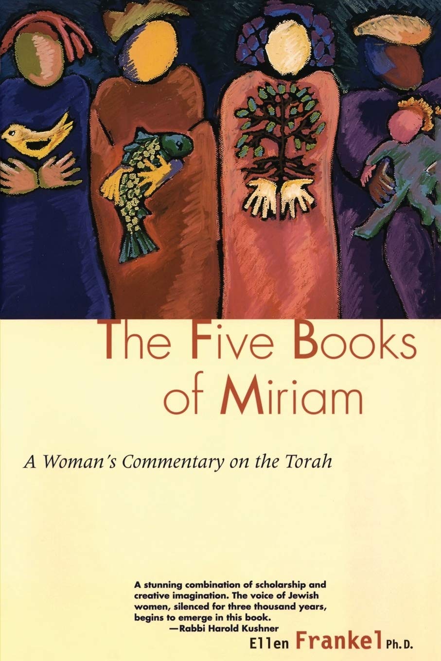 Five Books Of Miriam: A Woman's Commentary on the Torah - Voices of Foremothers and Daughters in Conversation with Jewish Tradition