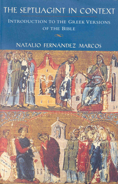 The Septuagint in Context: Introduction to the Greek Version of the Bible