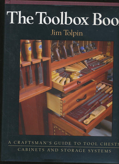 The Toolbox Book: A Craftsman's Guide to Tool Chests, Cabine