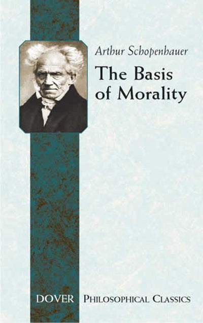 The Basis of Morality (Dover Philosophical Classics)