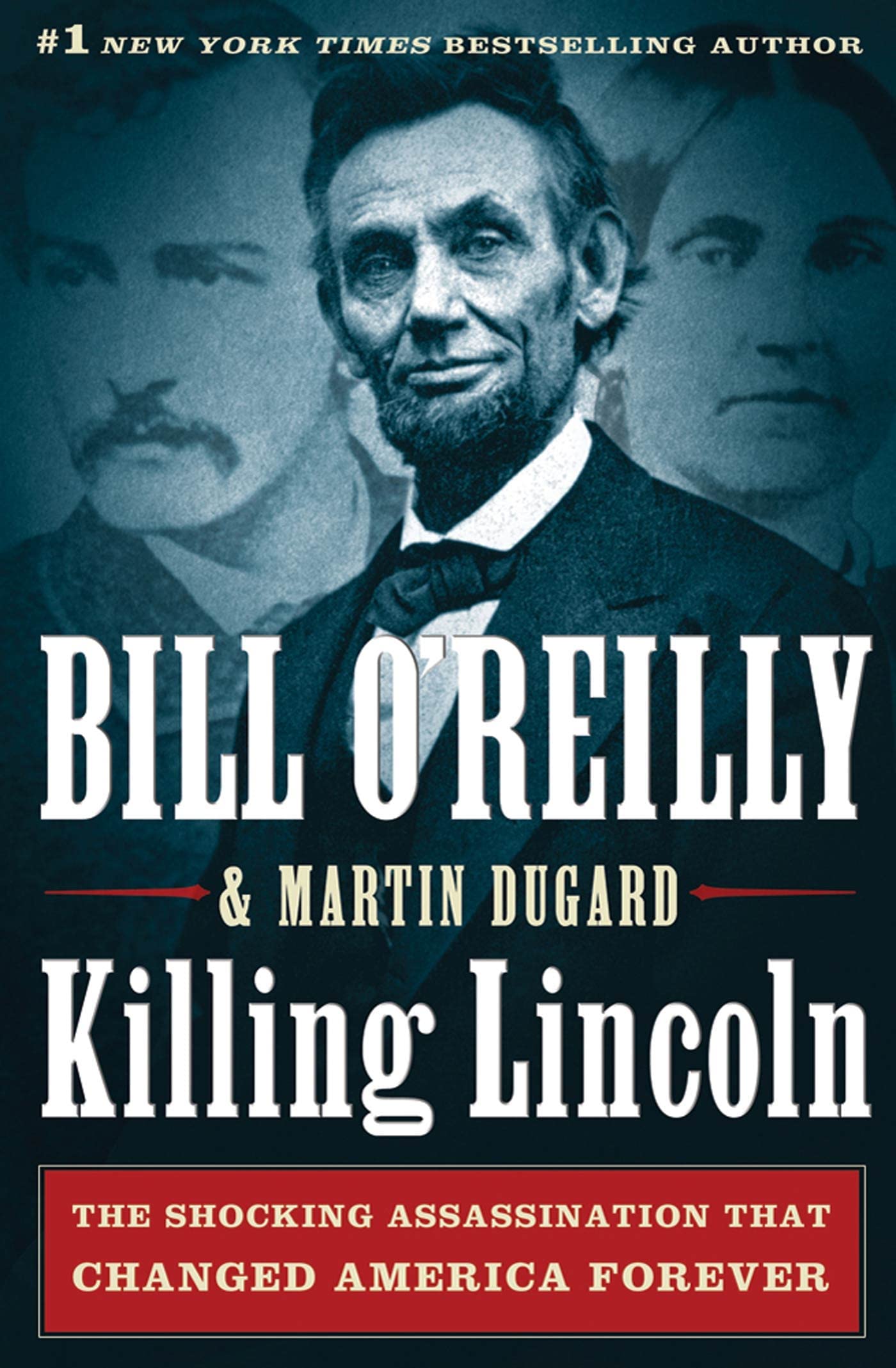 Killing Lincoln: The Shocking Assassination that Changed America